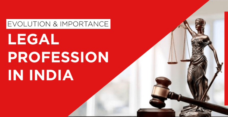 Importance And Evolution Of Legal Profession In India